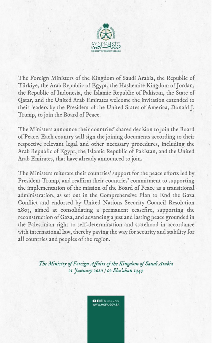 The Foreign Ministers of Saudi Arabia, Türkiye, Egypt, Jordan, Indonesia, Pakistan, Qatar, and the UAE welcome the invitation extended to their leaders by the President of the United States of America, Donald J. Trump, to join the Board of Peace